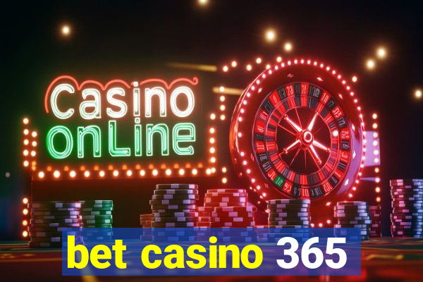 bet casino 365