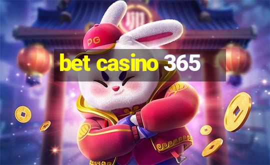 bet casino 365