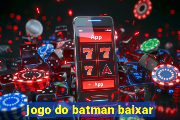 jogo do batman baixar