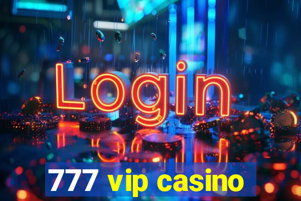 777 vip casino