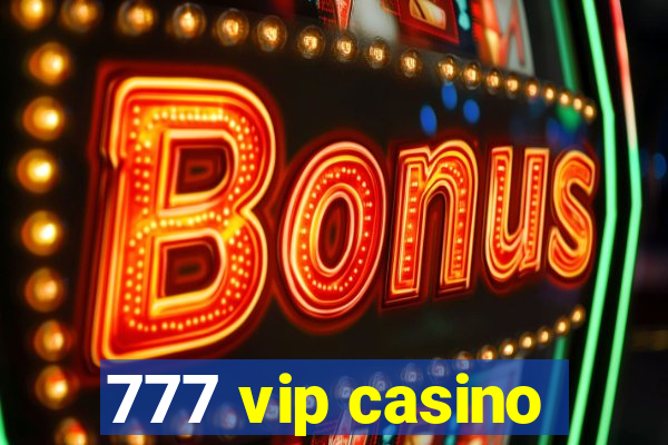 777 vip casino