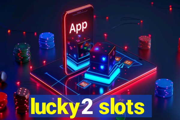 lucky2 slots