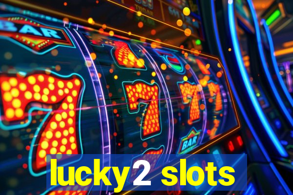 lucky2 slots