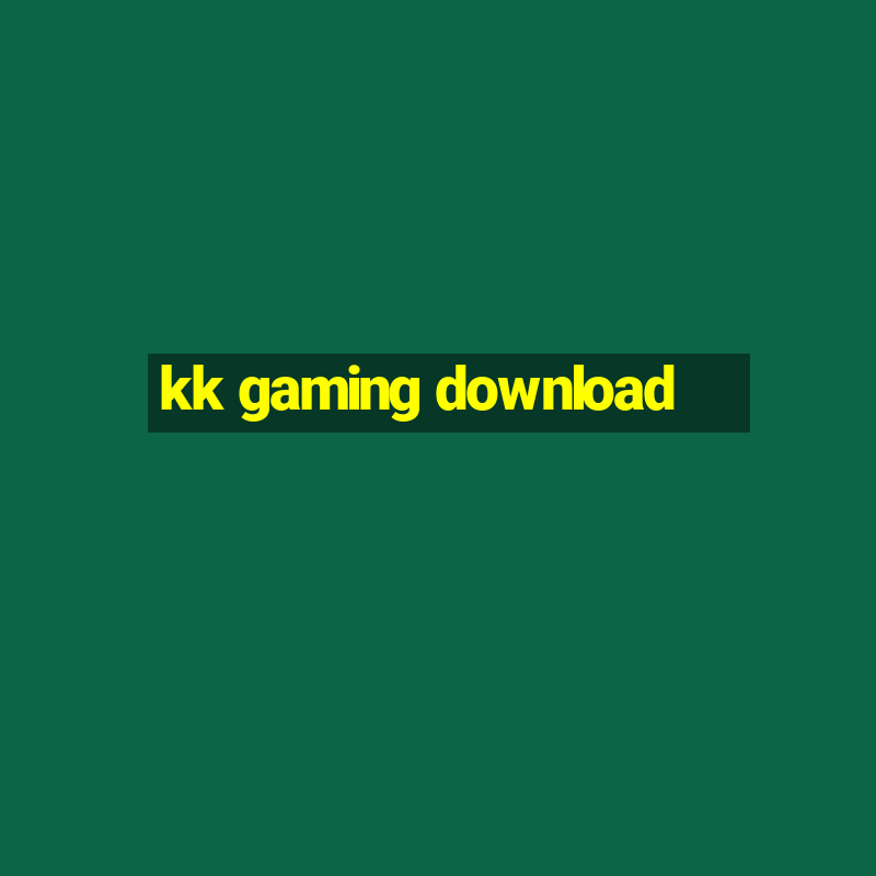 kk gaming download