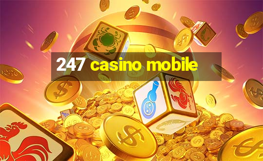 247 casino mobile