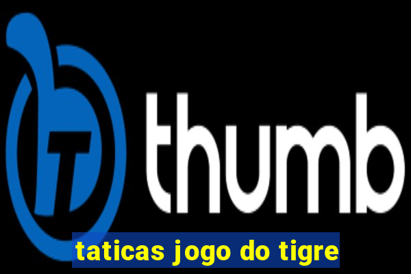 taticas jogo do tigre