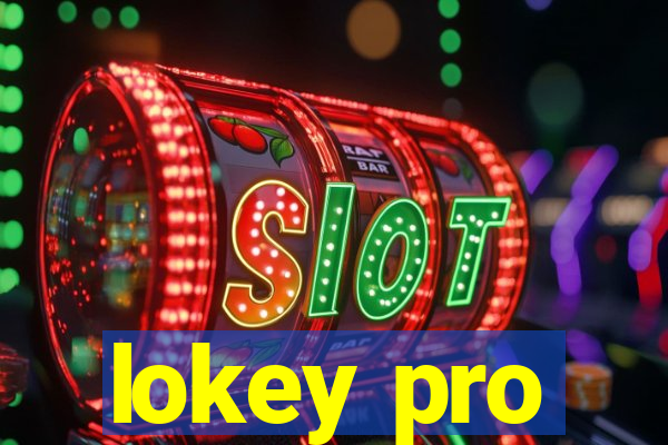 lokey pro