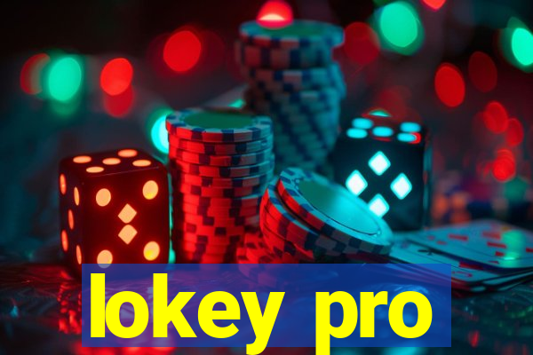 lokey pro