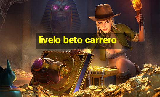 livelo beto carrero