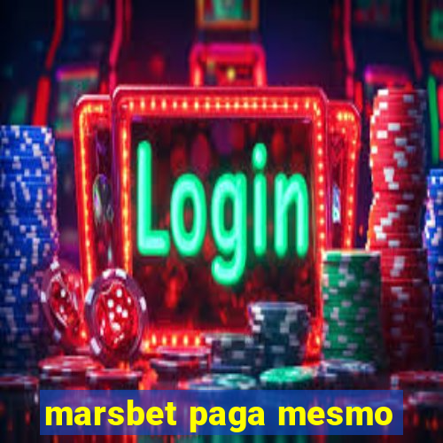 marsbet paga mesmo