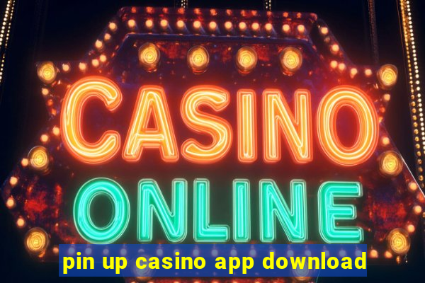 pin up casino app download