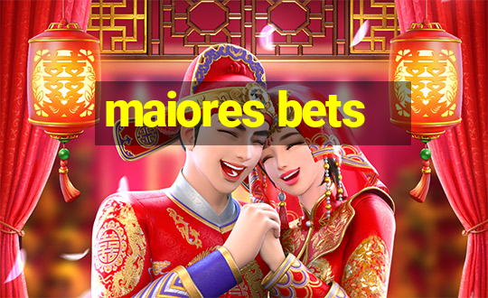 maiores bets