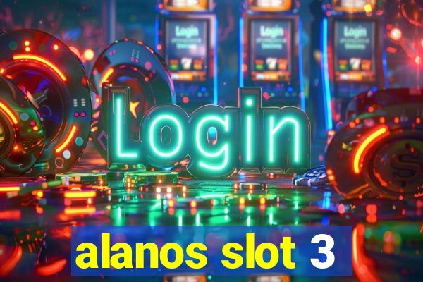 alanos slot 3