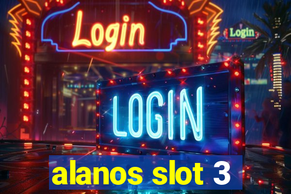 alanos slot 3