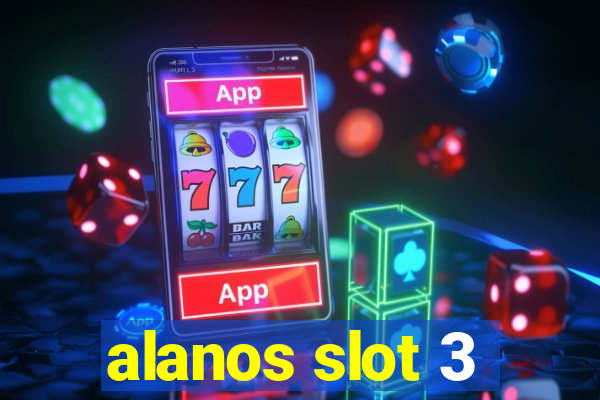 alanos slot 3