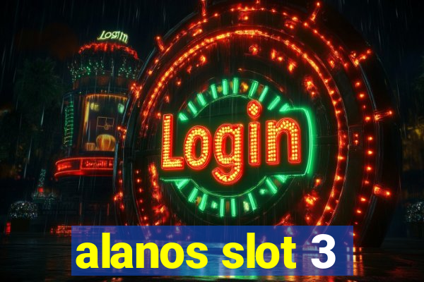 alanos slot 3