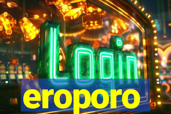 eroporo