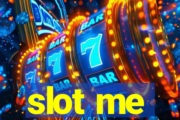 slot me