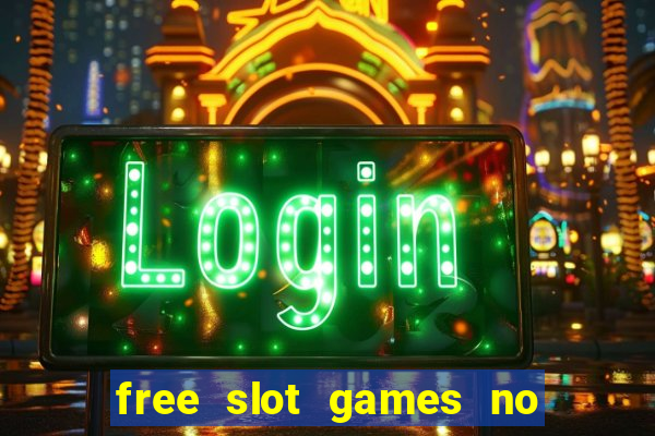 free slot games no download no registration