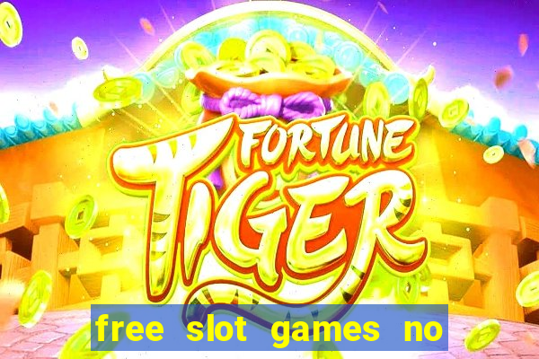 free slot games no download no registration