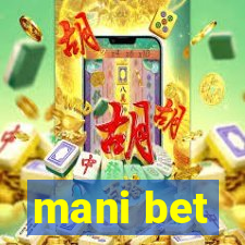 mani bet