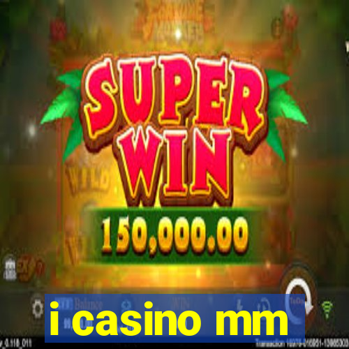 i casino mm