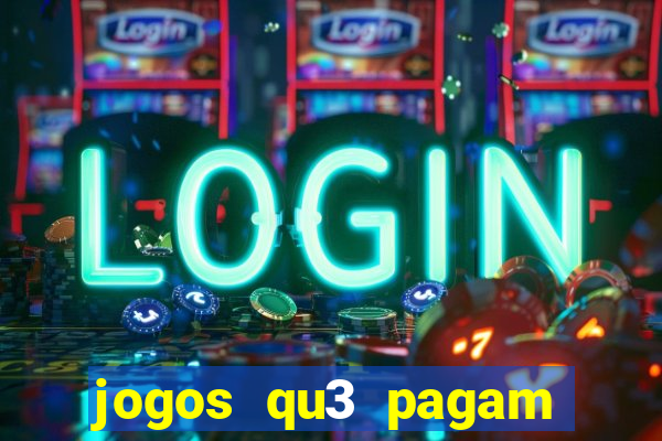 jogos qu3 pagam dinheiro de verdade