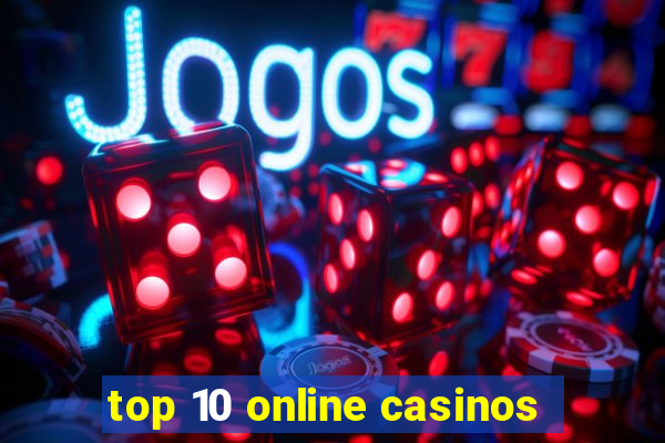 top 10 online casinos