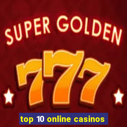 top 10 online casinos