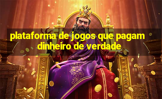 plataforma de jogos que pagam dinheiro de verdade