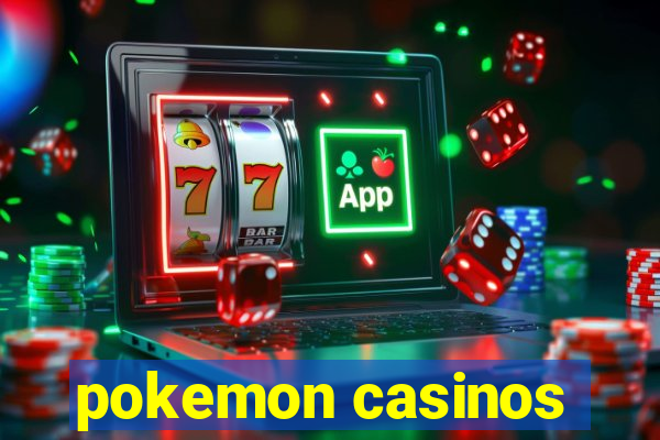 pokemon casinos