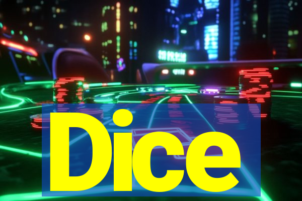 Dice