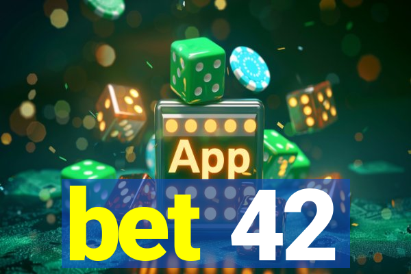 bet 42