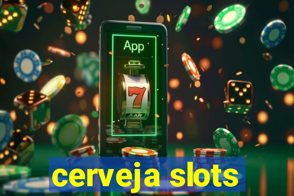 cerveja slots