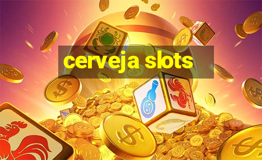 cerveja slots