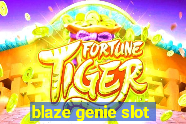 blaze genie slot