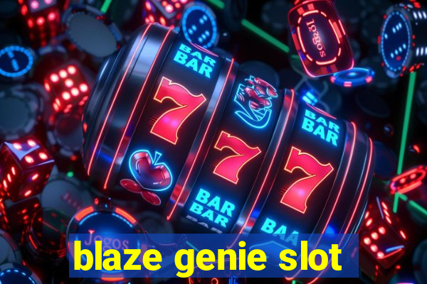 blaze genie slot