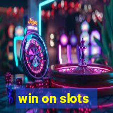 win on slots