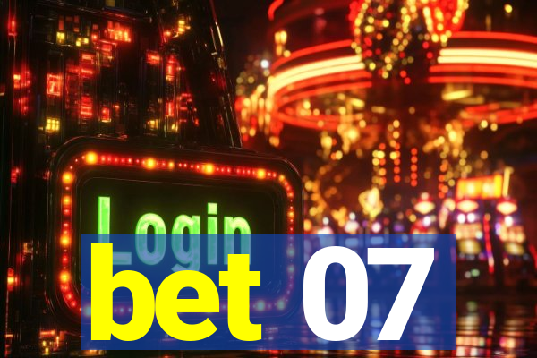 bet 07