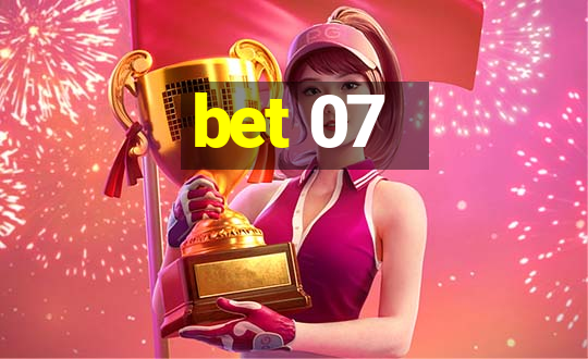 bet 07