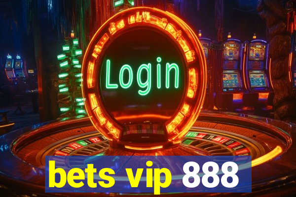 bets vip 888