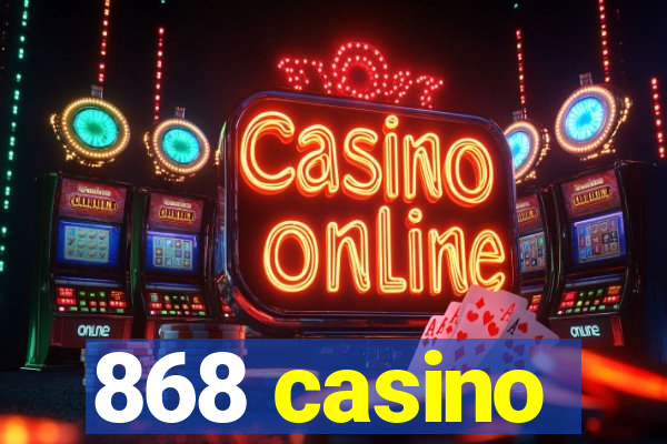 868 casino