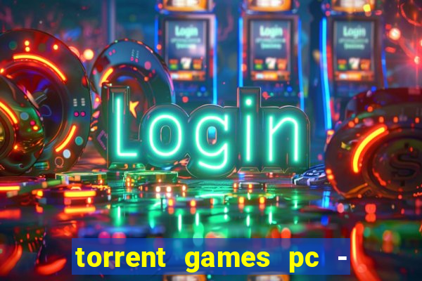 torrent games pc - download baixar jogos iso