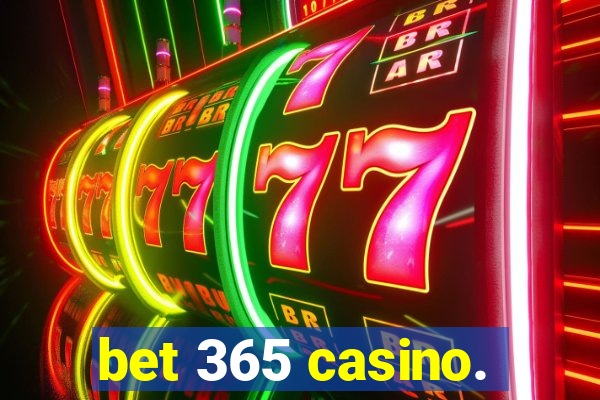 bet 365 casino.