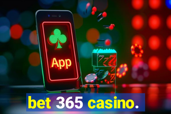 bet 365 casino.