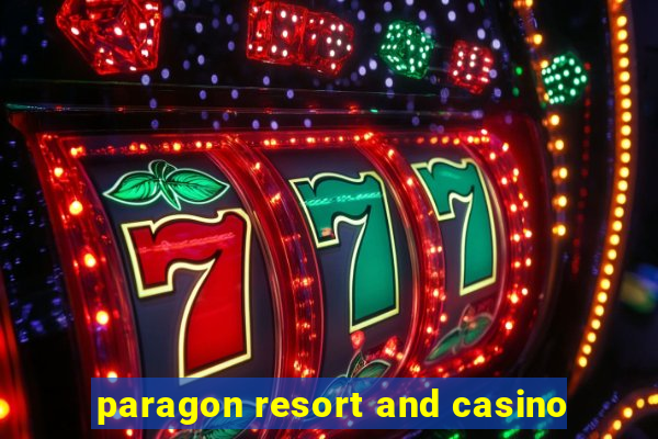 paragon resort and casino