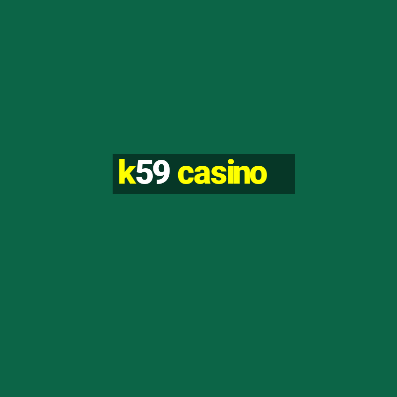 k59 casino