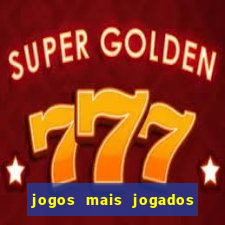 jogos mais jogados do mundo de todos os tempos