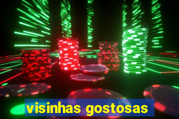 visinhas gostosas