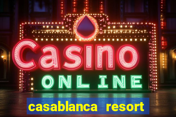 casablanca resort and casino